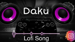 Daku - Lofi Song l Slowed n Reverb l Music Industry