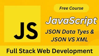 Master JSON Data Types & JSON vs XML | Full Stack Web Development Tutorial (Easy Explanation)