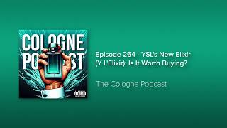 Episode 264 - YSL's New Elixir Y L'Elixir Is It Worth Buying