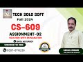 CS609 Assignment 2 Solution Fall 2024 by Tech Solo Sot || CS609 Assignment No. 02 solution 2024