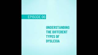 #6 Understanding the Different Types of Dyslexia