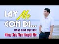 ✔️ VIDEO/MV Lạy Mẹ Con Đi Liên Khúc Bolero Nhạc Lính Gia Tiến Ngọt Ngào Say Đắm Nhiều Thế Hệ