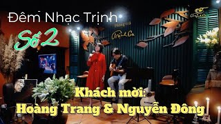 Đêm Nhạc Trịnh [Số 2] ☘️Khách mời: HOÀNG TRANG & NGUYỄN ĐÔNG