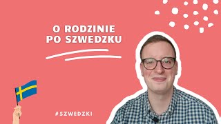 SZWEDZKI OD PODSTAW: O rodzinie po szwedzku 👪