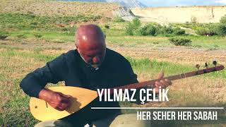 Yılmaz Çelik  - Her Seher Her Sabah