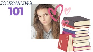 JOURNALING FOR BEGINNERS ✨» Easy + Effortless "How To" Guide for Starting A Journal Today
