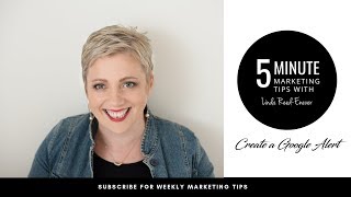 5 Minute Marketing Tip: Create a Google Alert for you and your brand