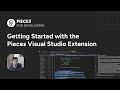 Getting Started with the Pieces for Developers Visual Studio Extension