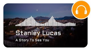 Stanley Lucas — A Story To See You (Official Music Video) | Instrumental Music