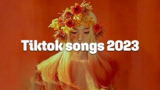 Tiktok songs 2023 💗 Tiktok viral songs 2023 - Best tiktok songs