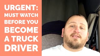 You NEED to Watch This Before You Become a Truck Driver