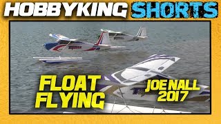 Float Flying - Joe Nall 2017 - HobbyKing Live