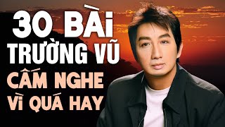 30 BÀI TRƯỜNG VŨ CẤM NGHE VÌ QUÁ HAY - Liên Khúc NGOẠI Ô BUỒN, Viết Từ KBC