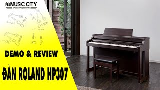 Demo Đàn Piano Roland HP-307 - Music City