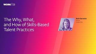 The Why, What, and How of Skills-Based Talent Practices