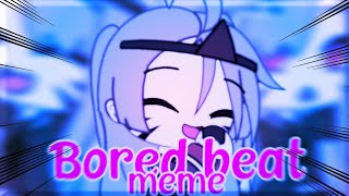 Bored beat meme ~ [60fps] Gacha life