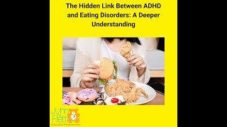 The Hidden Link Between ADHD and Eating Disorders: A Deeper Understanding
