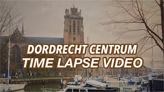 TIME LAPSE VIDEO DORDRECHT CITY | VIDEO TIME LAPSE DORDRECHT NETHERLANDS 2020