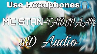 MC STAN - TADIPAAR (8D Audio)