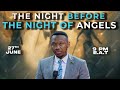 The Night Before The Night Of Angels | Amb. Prophet David Richard