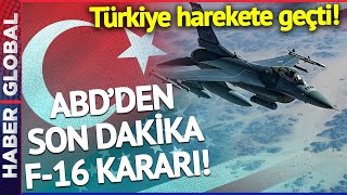ABD'den Son Dakika F-16 Kararı! Türkiye Harekete Geçti