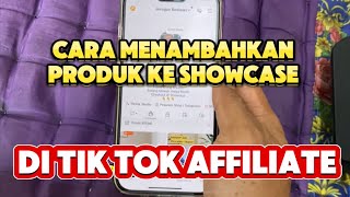 Cara menambahkan produk ke showcase di TikTok affiliate