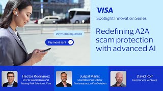 Visa Spotlight: Redefining A2A Scam Protection with Advanced AI