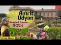 Amrit Udyan- Mughal Garden 2024/ In Rashtrapati Bhavan Delhi , New Facilities/New Flowers And Theme