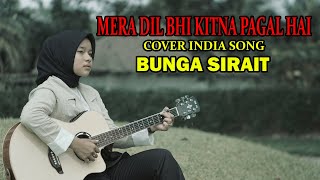 Mera Dil Bhi Kitna Pagal Hai Cover indian Song - Bunga Sirait