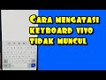 Cara mengatasi keyboard vivo tidak muncul