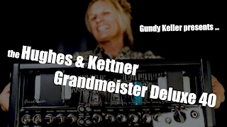 Gundy Keller presents the Hughes & Kettner Grandmeister Deluxe 40