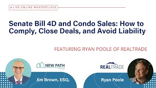 Senate Bill 4D (SB4D) and Condo Sales: How to Comply, Close Deals, and Avoid Liability | Masterclass