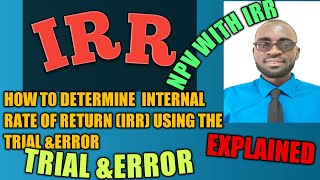IRR||How to Calculate Internal Rate of Return by Trial and Error Method||Capital Budgeting||KASNEB