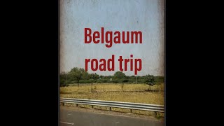 #Belgaum road trip | #Beautiful Belgaum|#Travel Dairy|