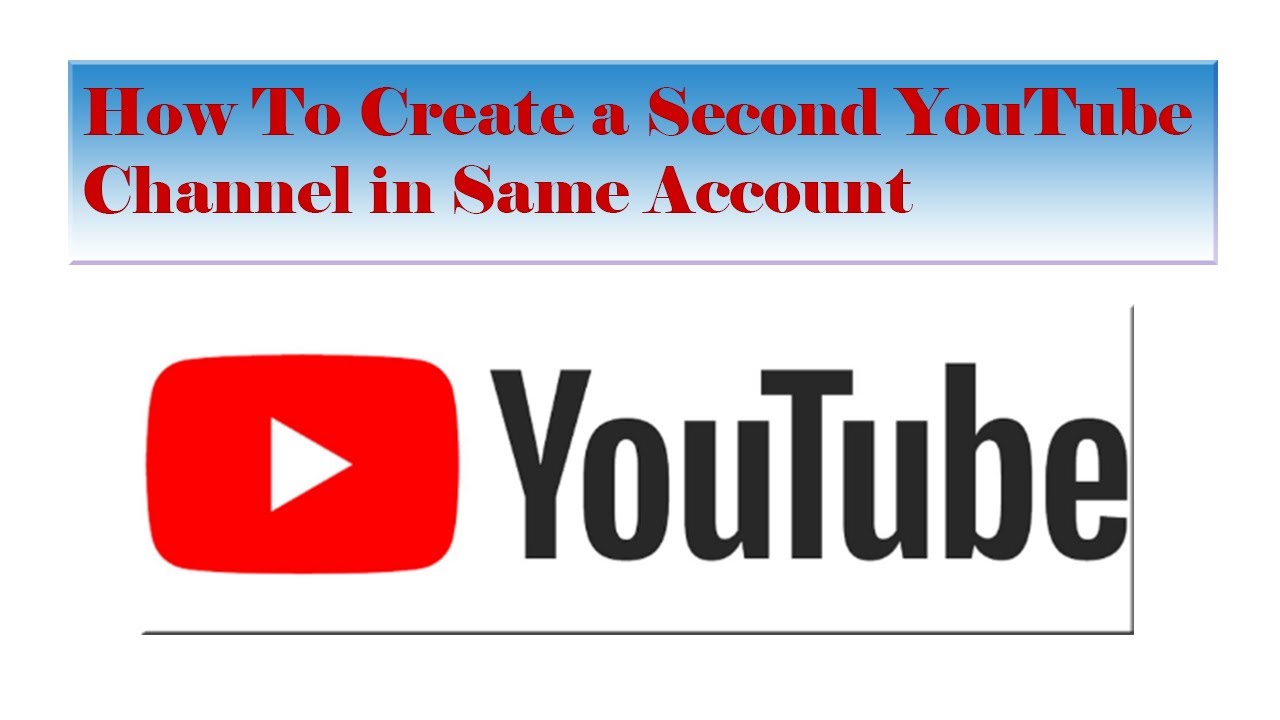 How Do I Add Another Channel To My Youtube Account Add Another Channel How Do I Add Another Channel To My Youtube Account Add Another Channel