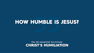 How Humble is Jesus?