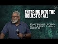 06 | Entering the Holiest of All | John 14 | Stuart Greaves