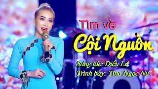 NHÓM THIÊN CA | TÌM VỀ CỘI NGUỒN (BOLERO) | TINA NGỌC NỮ | SÁNG TÁC: DIỆU LÊ | THIÊN CA GROUP