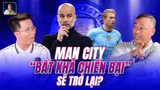 LIỆU MAN CITY CÓ THỂ TRỞ LẠI MẠNH MẼ THỜI GIAN TỚI?