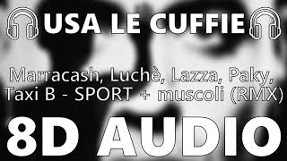 🎧 Marracash, Luchè, Lazza, Paky, Taxi B - SPORT + muscoli (RMX) - 8D AUDIO 🎧