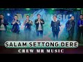 Viral tiktok .|| SALAM SETTONG DERE .|| CREW MR music...