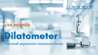 LIVE Webinar Linseis Dilatometer (thermal expansion)  - session 2