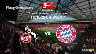 FC Koln vs Bayern Munchen 4th March 2017