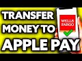 How To Transfer Money from Wells Fargo to Apple Pay (EASY!)