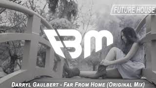 Darryl Gaulbert - Far From Home (Original Mix) | FBM