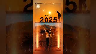 Welcome 2025 | Capcut Template | Happy new year 2025 #welcome2025 #goodbye2024 #happynewyear2025