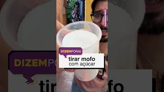 Tirar Mofo Com Açúcar?