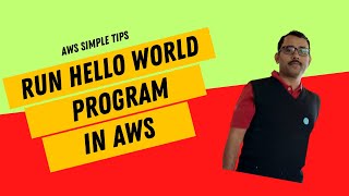 Run 'Hello World' program in AWS
