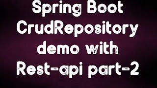 Spring boot Crud repository demo with rest api - part 2 | java temple