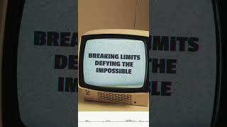 Breaking Limits